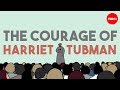 The breathtaking courage of Harriet Tubman   Janell Hobson