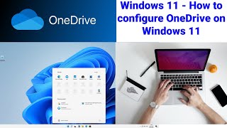 Windows 11 - How to configure OneDrive on Windows 11 | How to Set Up OneDrive Syncing in Windows 11