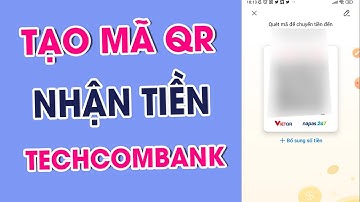 Hướng Dẫn Tạo Mã Qr Nhận Tiền Trên Techcombank Mobile