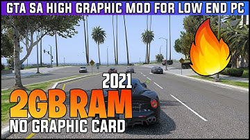 GTA San Andreas: 2021 Best Graphics Mod For Low End Pc 2GB Ram No GPU