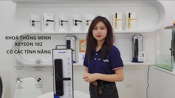 10 tính năng nổi bật trên khoá thông minh Keyson E102