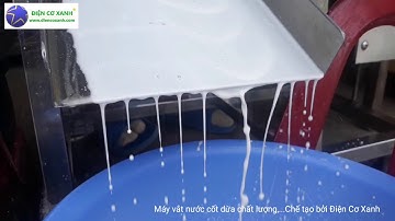 Máy Vắt Nước Cốt Dừa Chất Lượng - Điện Cơ Xanh, 0984467870