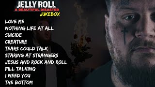 Jelly Roll - A Beautiful Disaster | Jukebox | Full album