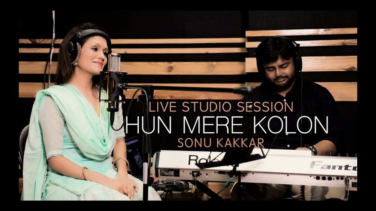HUN MERE KOLON | Sonu Kakkar | Live Studio Session HUN MERE KOLON | Sonu Kakkar | Live Studio Session