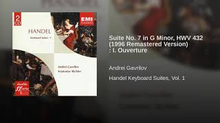 Handel: Suite No  7 in G Minor, HWV 432 1996 Remastered Version   I  Ouverture