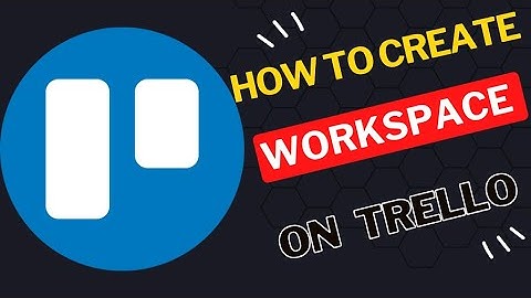 How to Create Workspace in Trello