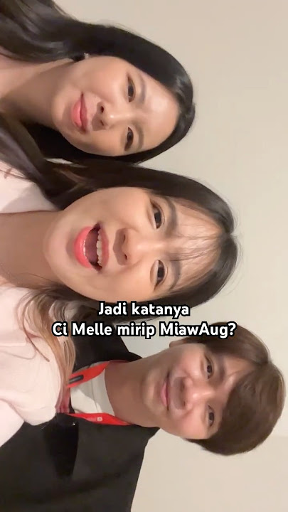 HAH EMANG IYA MEREKA MIRIP?! 🤣😂 @Miawaug @hellomelle #shorts #itsmeissie