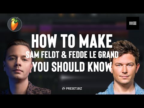 Sam Feldt & Fedde Le Grand - You Should Know (FL Studio Remake)