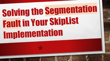 Solving the Segmentation Fault in Your SkipList Implementation
