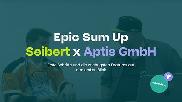 Epic Sum Up im Detail: 🚀 Die 3 Key Features für besseres Projektmanagement | APTIS GmbH