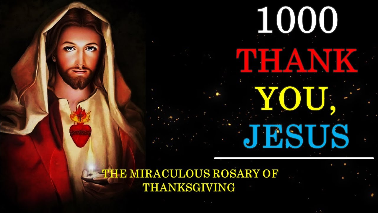 1000 Thank you Jesus Rosary Prayer/ Everyday Prayer For Miracles ...