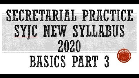 Secretarial Practice SYJC New Syllabus Part 3 Basics
