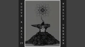 Tooth and Nail IV: Worlds Unknown