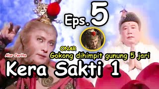 Kera Sakti 1 Episode 5 • Go kong Mengacau Kayangan • Alur cerita film 1996