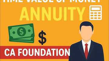 Mathematics of Finance | Time Value of Money & Annuity Explained | CA Foundation  #icai #annuity