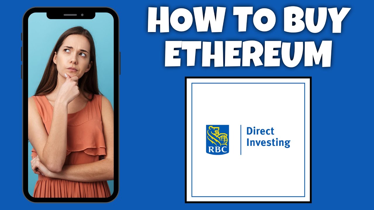 Rbc Direct Inesting Interface How To Buy Ethereum On RBC Direct Investing | RBC Direct Investing ...