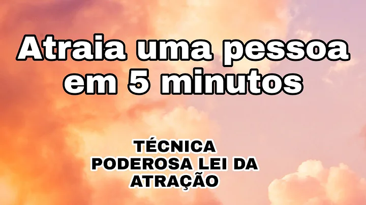 COMO ATRAIR UMA PESSOA EM 5 MINUTOS #leidaatrao