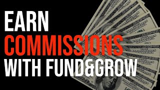 Earn Commissions with Fund&Grow's Affiliate Program
