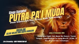 LIVE NGARAK SINGA DANGDUT PUTRA PA'I MUDA DI DESA WANGUK ANJATAN INDRAMAYU, JUM'AT 07 NOVEMBER 2025
