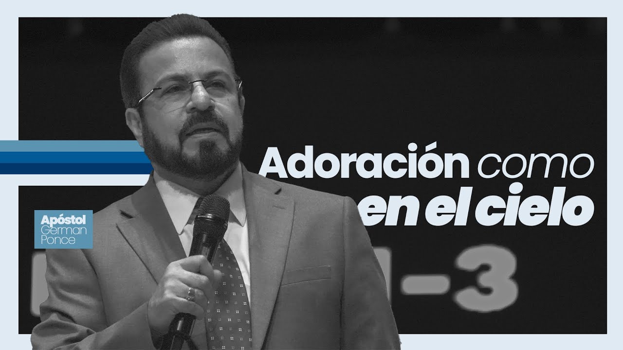 Apóstol German Ponce │ Adoración como en el cielo │ domingo 09 marzo 2025