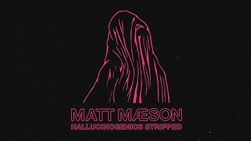 Matt Maeson - Hallucinogenics (Stripped) [Official Audio]