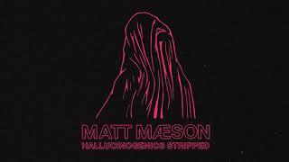 Video thumbnail of "Matt Maeson - Hallucinogenics (Stripped) [Official Audio]"