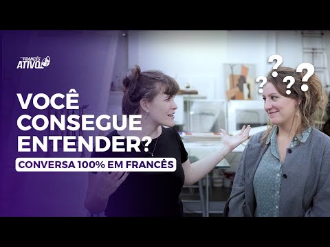 Você consegue acompanhar uma conversa toda em francês?