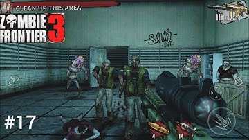 Zombie Frontier 3: FPS shooter - walkthrough gameplay part 17 (iSO, Android)