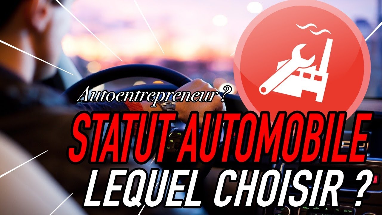 🚗 AUTOMOBILE Quel STATUT choisir pour commencer dans l'AUTOMOBILE ? 🚗 YouTube