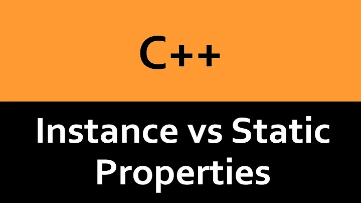 Instance vs Static Properties in C++