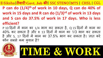 P can do 1/4 of work in 10day,Q can do 40% work in 15day,R do 1/3 work 13day Who is less efficient