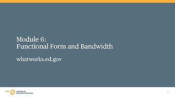WWC Advanced Group Design, Module 6: Functional Form and Bandwidth