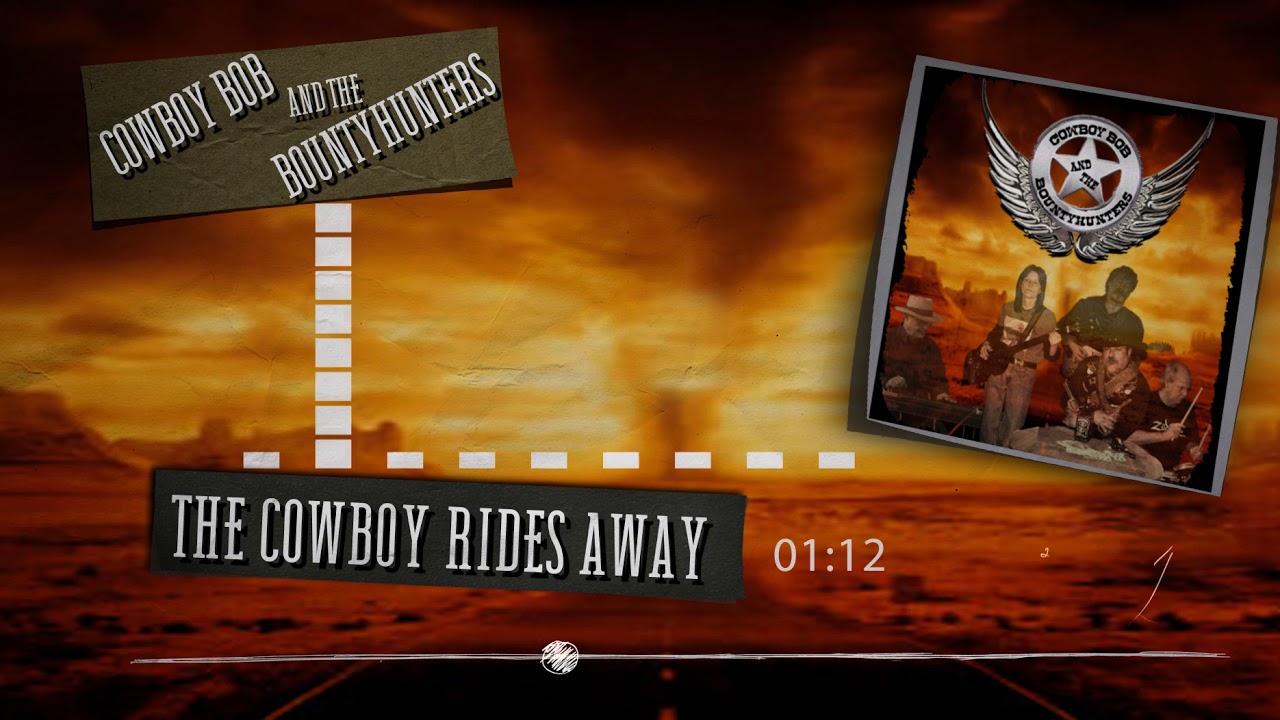 03/04/19 Cowboy Bob & the BountyHunters The Cowboy Rides Away YouTube