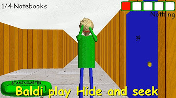 Baldi play Hide and Seek + Jumpscare | Baldi