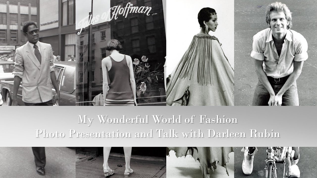 My Wonderful World of Fashion. Photo Presentation & Talk with Darleen Rubin
