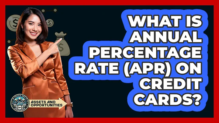 What Is Annual Percentage Rate (APR) On Credit Cards? - AssetsandOpportunity.org