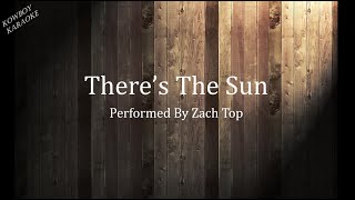 There's The Sun - Zach Top Karaoke