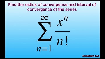 Find the radius and interval of convergence of series {x^n/n!}. Ratio Test