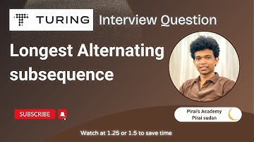 Longest Alternating Subsequence | Turing Series | Approach + Code with explanation.