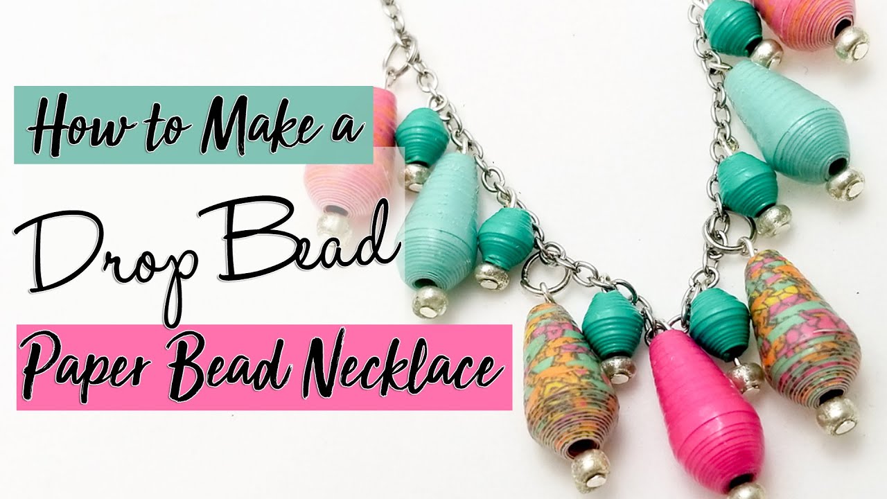 Paper Bead Necklace Tutorial - Drop Bead Style! - YouTube