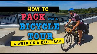 How To Pack for a Week Bicycle Tour on a Rail Trail  Bikepacking / Bike Touring Packing Gear List