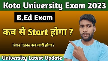 kota University B.Ed 2023 Exam Date || UOK B.Ed Exam Kab Hoga || B.Ed Time Table || B.Ed Exam 2023