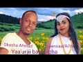 Okasha Ahmad Ft Lensaa A M Yaa Urjii Bakkalchaa New Ethiopian Oromo Music 2025 Official Video