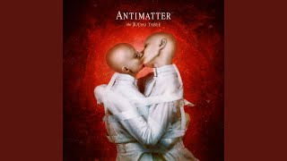 Video thumbnail of "Antimatter - Stillborn Empires"