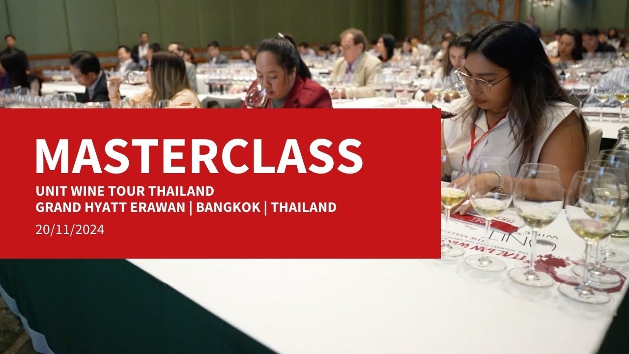 MASTERCLASS - UNIT WINE TOUR Thailand Bangkok 2024