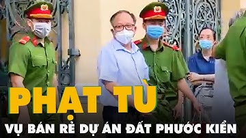 Ông Tất Thành Cang bị phạt 6 năm tù trong vụ bán rẻ dự án Phước Kiển