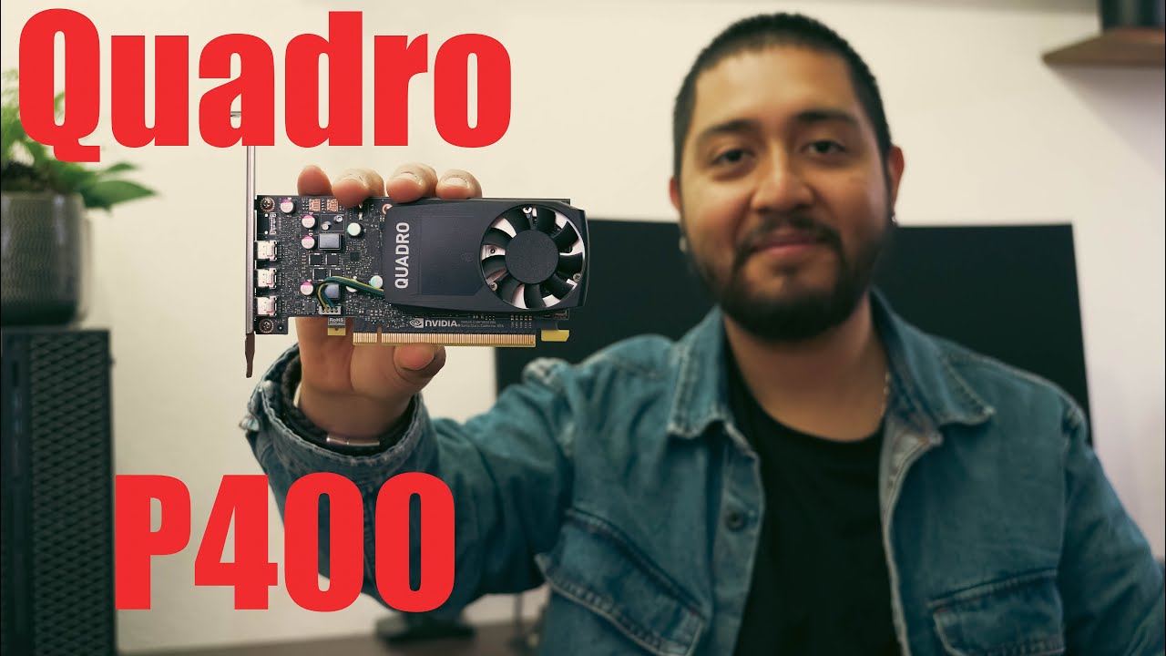 Nvidia Quadro P400 / A Practical Review / flexible GPU in a budget