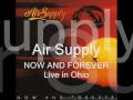 Air Supply - Now And Forever Live