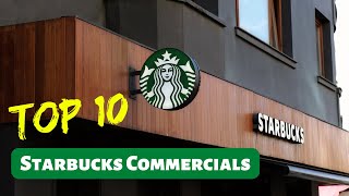 Top 10 Starbucks Commercials