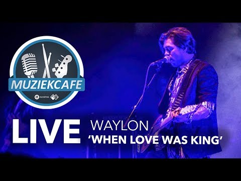 Waylon - 'When Love Was King' live bij Muziekcafé